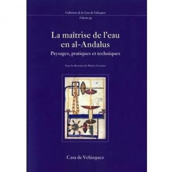 La maîtrise de l'eau en al-Andalus: Paysages, pratiques et techniques: 93