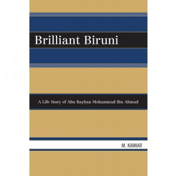 Brilliant Biruni: The Life Story of Abu Rayhan Mohammad Ibn Ahmad - Biography Book