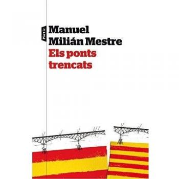Els ponts trencats - Manuel Milian Mestre