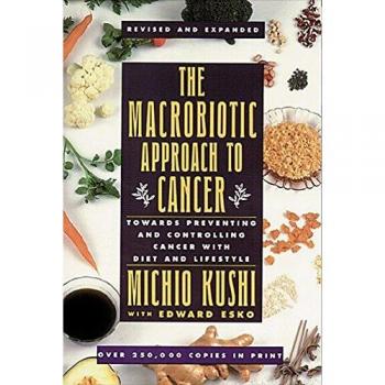 The Macrobiotic Approach to Cancer