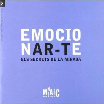 Emocionar-te. Els secrets de la mirada. Guia per a nens i nenes a partir de 8 anys