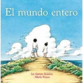 El mundo entero: 084 - Garton Scanlon, Liz; Fraze, Marla