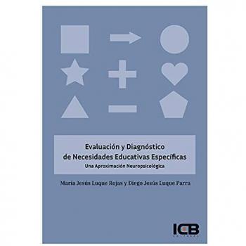Evaluación y Diagnóstico de Necesidades Educativas Específicas. una Aproximación Neuropsicológica