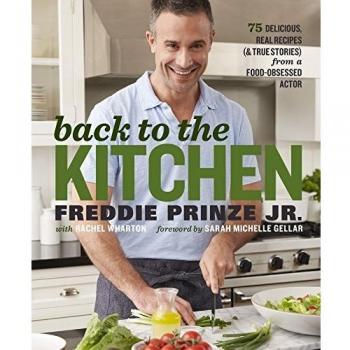 Back to the Kitchen: 75 Authentic Recipes and Personal Stories from a Culinary Enthusiast Actor - A Cookbook