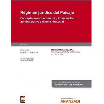 Régimen Jurídico Del Paisaje: Concepto, marco normativo, intervención administrativa y dimensión social: 36