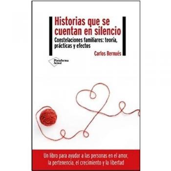 Historias que se cuentan en silencio: Constelaciones familiares: teoría, prácticas y efectos