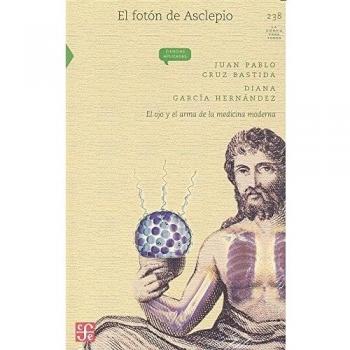 EL FOTÓN DE ASCLEPIO El ojo y el alma de la medicina moderna