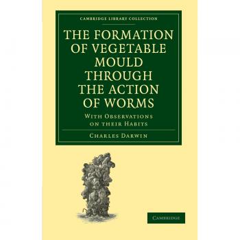 La Formación de Marga Vegetal a Través de la Acción de los Gusanos: Con Observaciones sobre sus Hábitos (Colección Biblioteca de Cambridge - Ciencias de la Tierra)