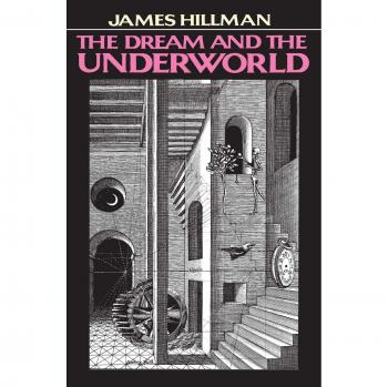 James Hillman: Dream and Underworld Paperback Edition