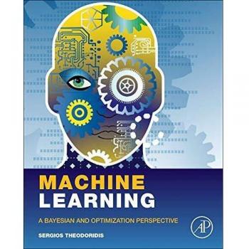 Machine Learning: A Bayesian and Optimization Perspective