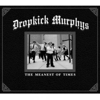 Meanest Of Times - Dropkick Murphys