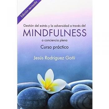 Gestión del estrés y la adversidad a través del Mindfulness: Curso práctico