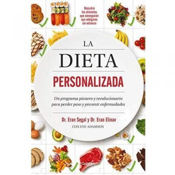 La dieta personalizada: Un programa pionero y revolucionario para perder peso y prevenir enfermedades
