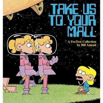 Take Us to Your Mall: A Foxtrot Comic Collection by Bill Amend