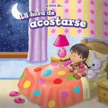 La hora de acostarse / Bedtime