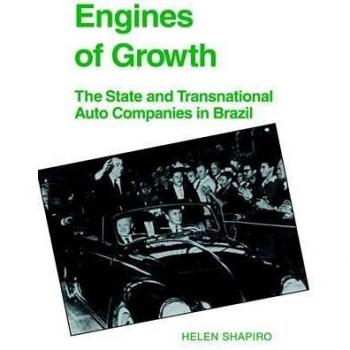 Engines of Growth: Hardcover Edition on Transnational Auto Companies in Brazil by Helen Shapiro