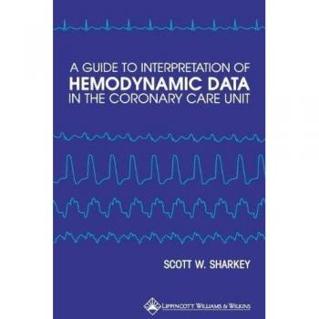 A Guide to Interpretation of Hemodynamic Data in the Coronary Care Unit