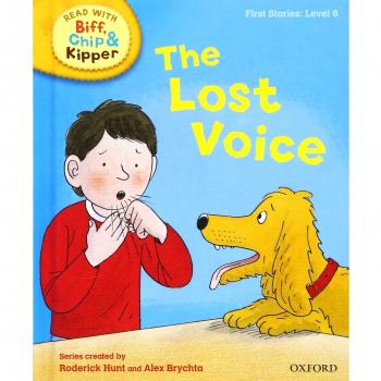 Oxford Reading Tree Read With Biff, Chip, and Kipper: First Stories: Level 6. The Lost Voice