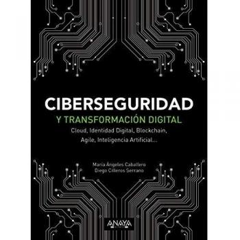 Ciberseguridad y transformación digital: Cloud, Identidad Digital, Blockchain, Agile, Inteligencia Artificial...