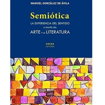 Semiótica: La experiencia del sentido a través del arte y la literatura