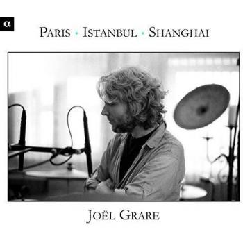 Grare: Paris, Istanbul, Shanghai
