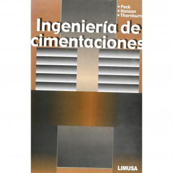 Ingenieria de cimentaciones / Foundation Engineering - Peck / Hanson / Thornburn