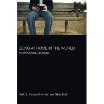 Being at Home in the World: A New Christian Apologetic - Comprehensive Guide to Faith and Belonging