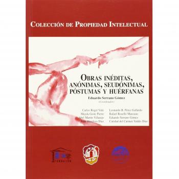Obras inéditas, anónimas, seudónimas, póstumas y huérfanas