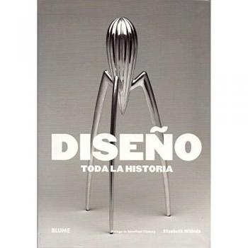 Diseño. Toda la historia - WILHIDE, ELIZABETH