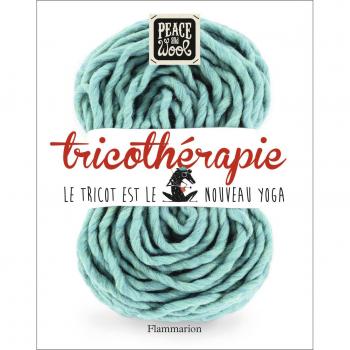 Tricotherapie - le tricot est le nouveau yoga