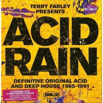 Acid Rain: Definitive Original Acid And Deep House 1985-1991 - Terry Farley