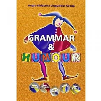 Grammar and humour: learn english using a smile = Gramática y humor: aprende inglés con una sonrisa
