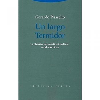 Un Largo Termidor. La Ofensiva Del Constitucionalismo Antidemocrático