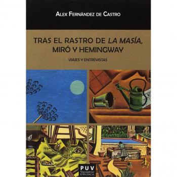 Tras el rastro de La Masía, Miró y Hemingway. Viajes y entrevistas: 139
