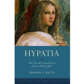 Hypatia: The Life and Legend of an Ancient Philosopher