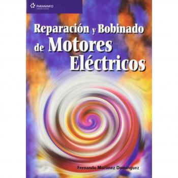 Reparación y bobinado de motores eléctricos - Fernando Martinez Dominguez