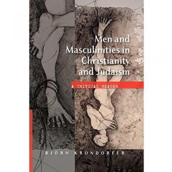 Men and Masculinities in Christianity and Judaism: A Critical Reader