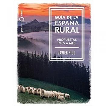 Guía de la España rural: Propuestas mes a mes (Nómadas