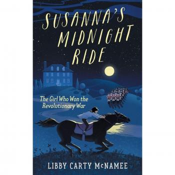 Susanna's Midnight Ride: The Girl Who Won the Revolutionary War - Paperback Edition