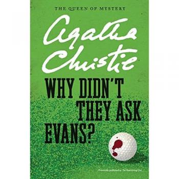 Agatha Christie Mystery Novel: Why Didn't They Ask Evans? (Paperback Edition)