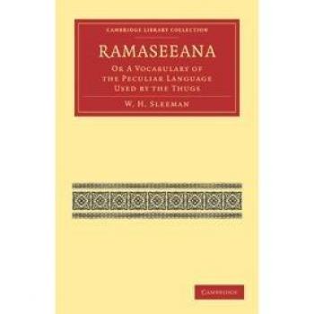 Ramaseeana: Un Vocabulario del Lenguaje Peculiar Usado por los Thugs - Edición en Rústica de W. H. Sleeman - Cambridge University Press