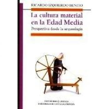 La cultura material en la Edad Media. Perspectiva desde la Arqueología