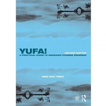 Yufa! A Practical Guide to Mandarin Chinese Grammar