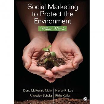 Social Marketing to Protect the Environment: What Works