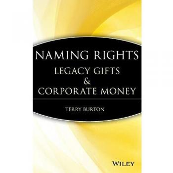 Legacy Gifts and Corporate Money: A Comprehensive Guide to Naming Rights (Hardback)