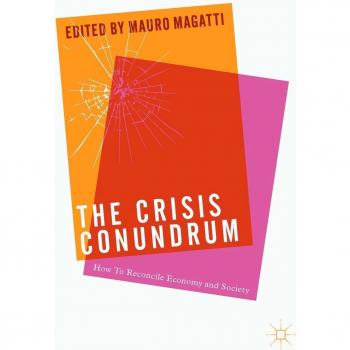 The Crisis Conundrum: How To Reconcile Economy And Society