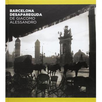 Barcelona desapareguda de Giacomo Alessandro