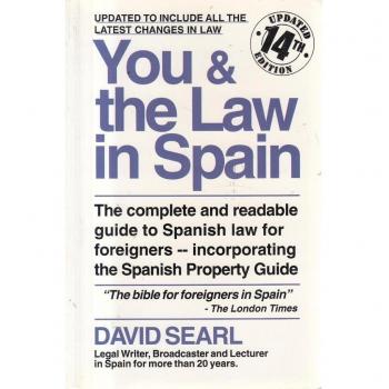 You and the Law in Spain: The Complete and Readable Guide to Spanish Law for Foreigners