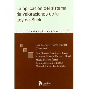 Aplicacion del sistema de valoraciones de la ley del suelo, la.