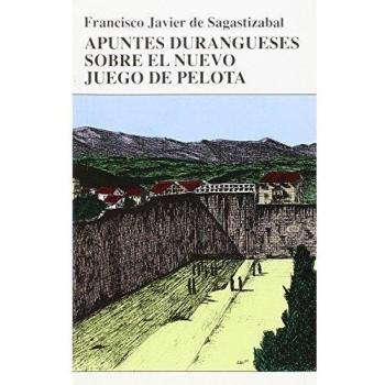 Apuntes durangueses sobre el nuevo juego de pelota